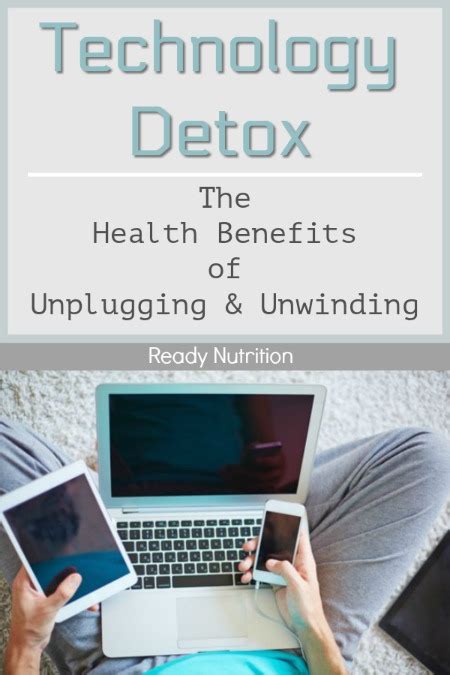 technology detox the health benefits of unplugging and unwinding ready nutrition