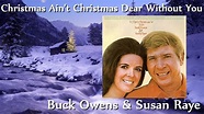 Buck Owens & Susan Raye - Christmas Ain't Christmas Dear Without You ...