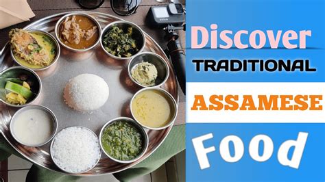The Authentic Flavours Of Traditional Assamese Food Travel Food