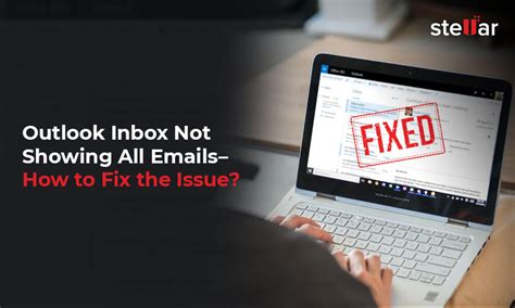 Outlook Inbox Not Showing All Emails How To Fix The Issue