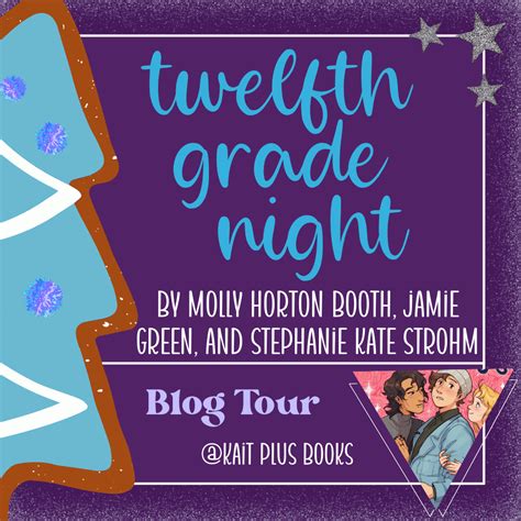 Blog Tour Twelfth Grade Night By Molly Horton Booth Jamie Green And Stephanie Kate Strohm