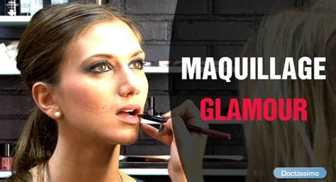 [maquillage Glamour Comment Faire Un Maquillage Glamour En Vidéo] Une Vidéo Beauté Doctissimo