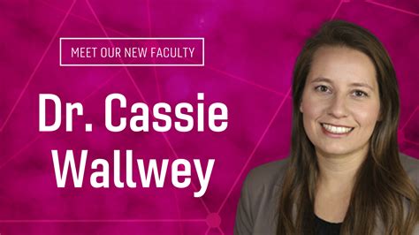 getting to know dr cassie wallwey