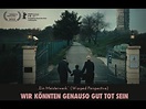 Wir könnten genauso gut tot sein, Trailer, ein Film von Natalia ...