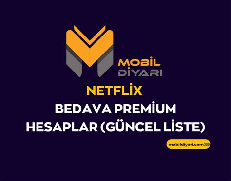 Netflix Bedava Premium Hesaplar S Rekli G Ncel Mobil Diyar