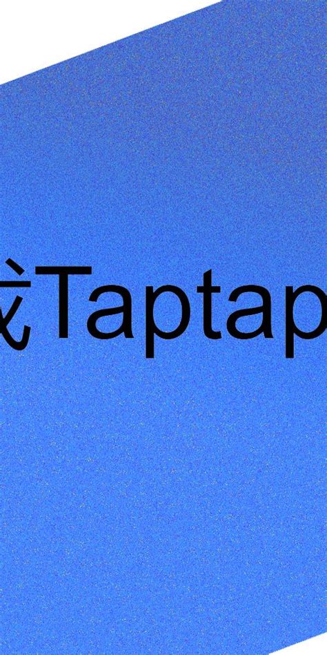 New Taptap App Tutor For Android Apk Download