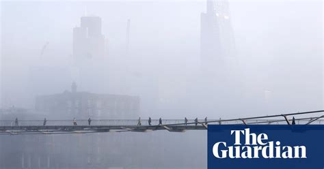 A Foggy Day In London Town In Pictures Uk News The Guardian