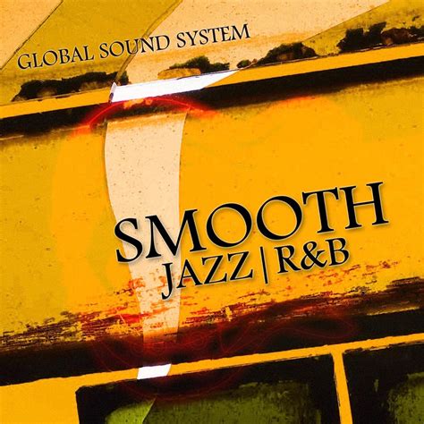 ‎smooth jazz randb album by global sound system apple music