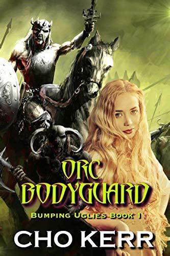 The Princess And The Orc Bodyguard A Snarky Monster Romance By Cho Kerr Goodreads
