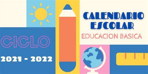 Ciclo Escolar 2021 2022