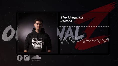 The Originalz ~ Doctor X Free Release Youtube