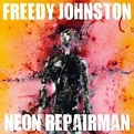 Freedy Johnston - Neon Repairman Lyrics and Tracklist | Genius
