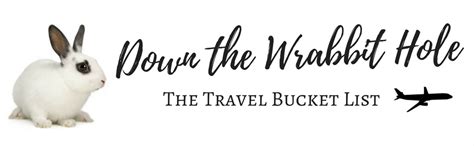 Down The Wrabbit Hole The Travel Bucket List The