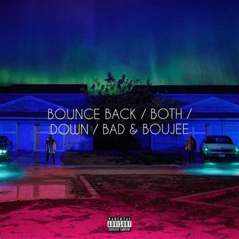 Listen To Music Albums Featuring Bounce Back X Both X Down X Bad