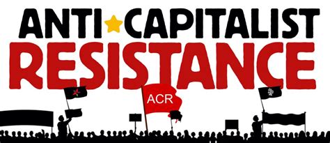 Anti Capitalist Resistance