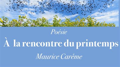 poésie À la rencontre du printemps maurice carÊme french poetry youtube