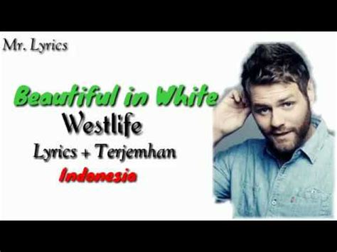 You look so beautiful in white. Beautiful in white lirik dan terjemahan | westlife - YouTube