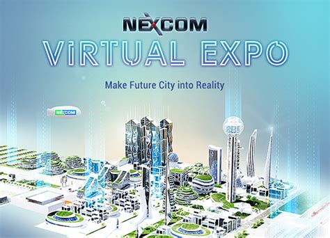 Make Future City Into Reality Nexcom Future City Virtual Expo