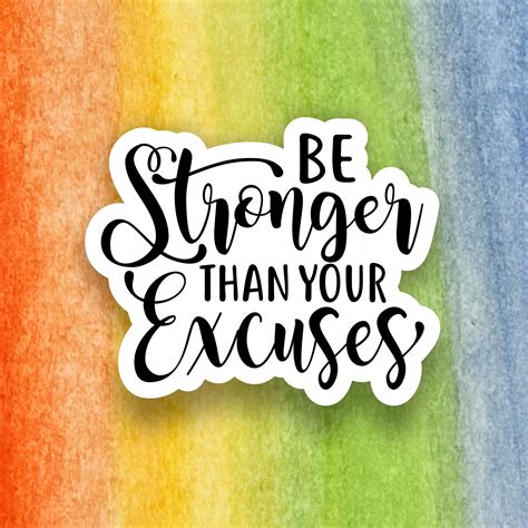 Be Stronger Than Your Excuses Sticker Stickers Motivation Etsy