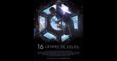16 Levers De Soleil 2018 Un Film De Pierre Emmanuel Le Goff