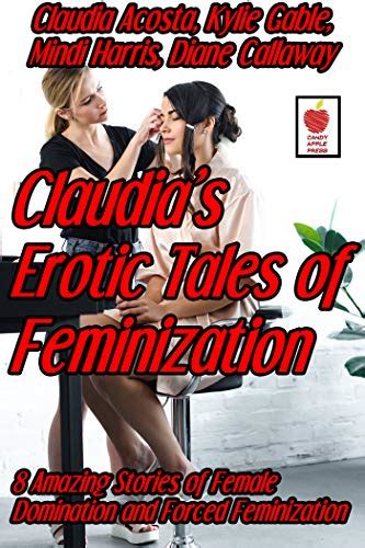 Claudia S Erotic Tales Of Feminization Ebook Gable Kylie Acosta