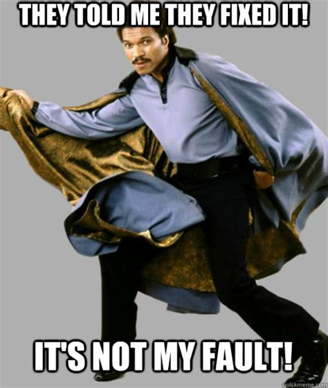 They Told Me They Fixed It Its Not My Fault Lando Quickmeme