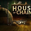 House of Chains - Rotten Tomatoes