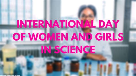 International Day Of Women And Girls In Science The British Beauty Council