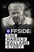 Offside: The Harold Ballard Story (2023) — The Movie Database (TMDB)