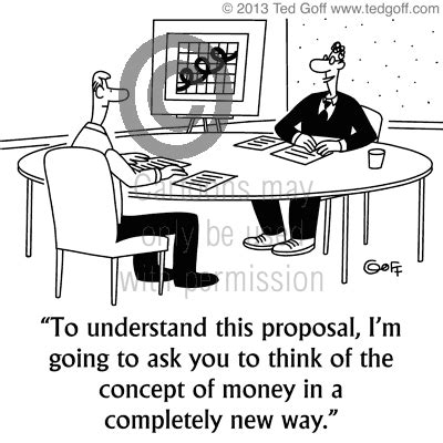 Financial Cartoon 7414 To Understand This Proposal I M Going To Ask