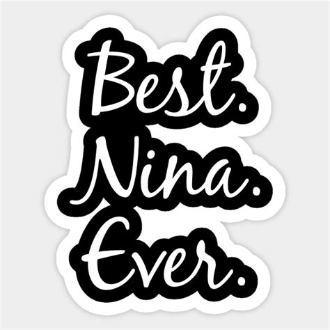 Best Nina Ever Nina Mothers Day T Sticker Teepublic