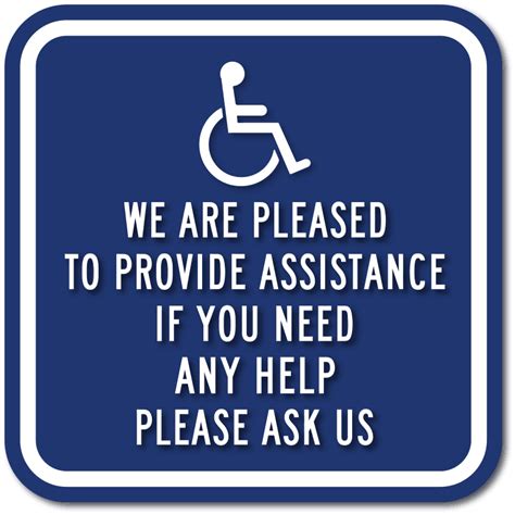 We Are Pleased To Provide Assistance Sign Outdoor Rated Ada Sign