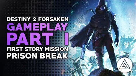 Destiny 2 Forsaken Gameplay Part 1 First Story Mission Youtube