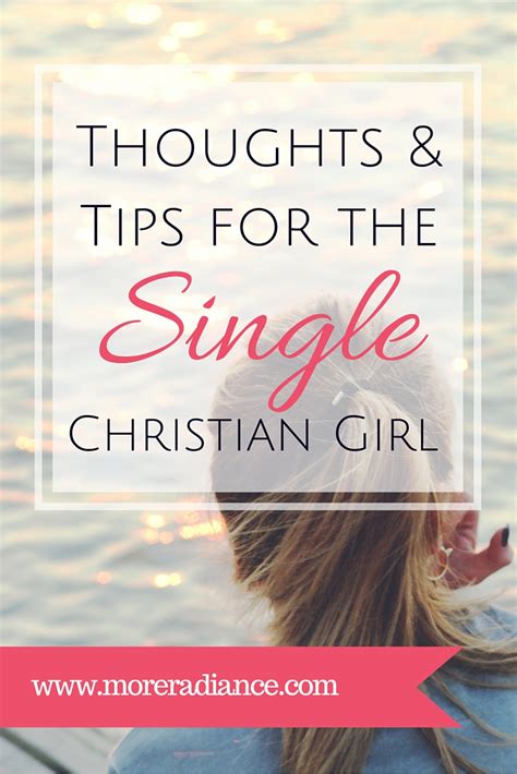 Single is not a status.it describes a person who is strong enough to live and enjoy life without depending on others. whether you've been single your whole life or have gone through breakups, your experiences shape who you as a stronger and wiser woman. Thoughts & Tips for the Single Christian Girl - More Radiance