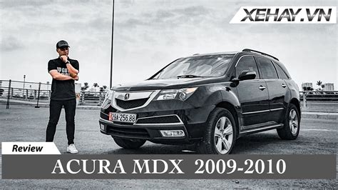 Xe CŨ Trải Nghiệm Suv Cũ 12 Năm Tuổi Acura Mdx 2009 Giá Gần 1 Tỷ