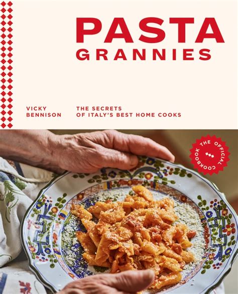 Pasta Grannies The Official Cookbook Hardie Grant T