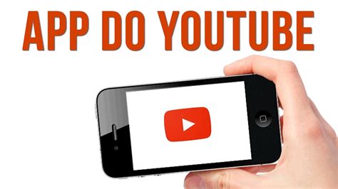Como Usar O Aplicativo Do Youtube No Smartphone Youtube