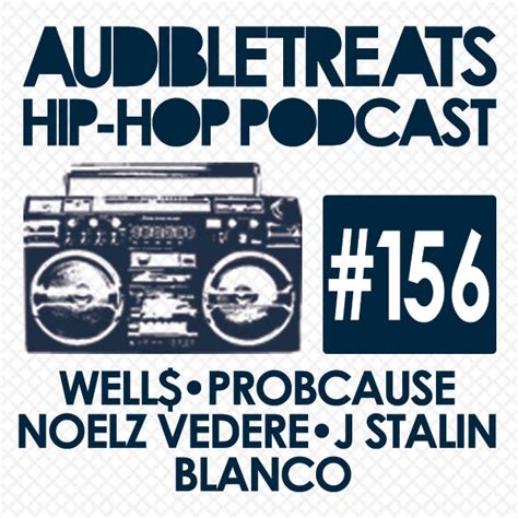 New Audible Treats Hip Hop Podcast 156 Features Well Prob Cause