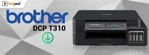 Brother Dcp T310 Driver Download And Update For Windows Techpout