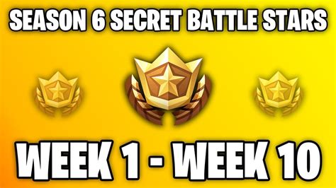 All Fortnite Season 6 Secret Battle Star Locations Week 1 To Week 10