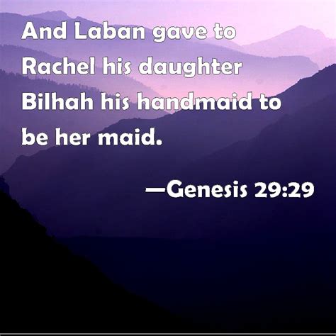 Genesis 2929 And Laban Gave To Rachel His Daughter Bilhah His Handmaid