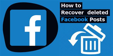Methods To Recover Deleted Posts On Facebook Undelete Post