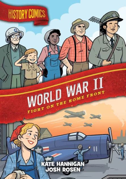 History Comics World War Ii Fight On The Home Front By Kate Hannigan