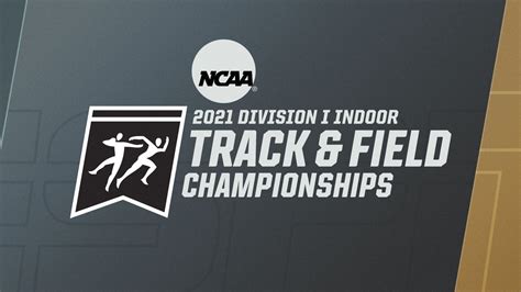 2021 Ncaa Mens And Womens Indoor Track And Field Championships 31421