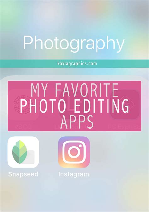 My Favorite Photo Editing Apps For Iphone Kayla Ivey Graphics