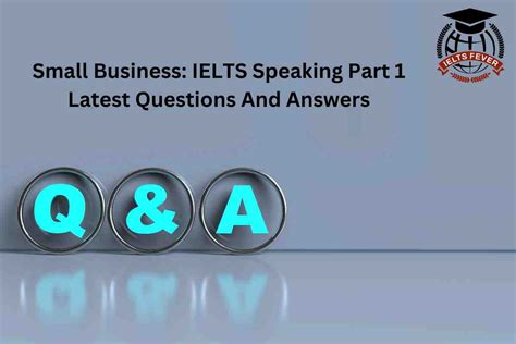 Small Business Ielts Speaking Part 1 Latest Questions And Answers