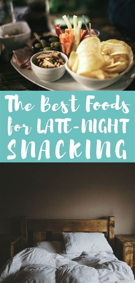 The Best Foods For Late Night Snacking Healthy Late Night Snacks Late Night Snacks Healthy