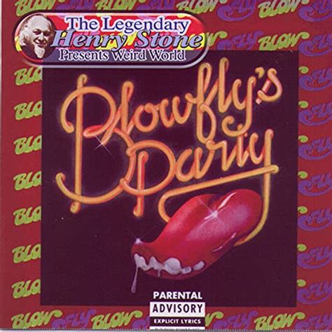 the legendary henry stone presents weird world blowfly s party [explicit] by blowfly on amazon