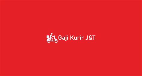 FAQs Berapa Gaji Kurir J&T per Paket
