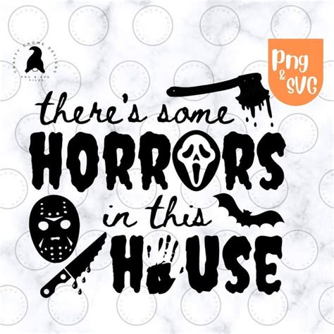 Theres Some Horrors In This House Svg Png Digital Etsy